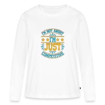 I'm Not Angry I'm Just Competitive 6 - Frauen Premium Bio Langarmshirt - Weiß - Vorne - Julia (174cm)