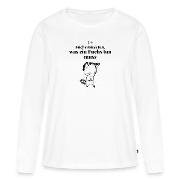 ein fuchs muss tun was ein fuchs tun muss - Frauen Premium Bio Langarmshirt - Weiß - Vorne - Julia (174cm)