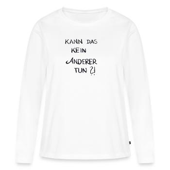 Kann das kein anderer tun? - Frauen Premium Bio Langarmshirt - Weiß - Vorne - Julia (174cm)