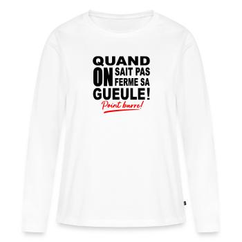 Quand on sait pas on ferme sa gueule / Humour - T-shirt manches longues Premium bio Femme - blanc - Devant - Julia (174cm)