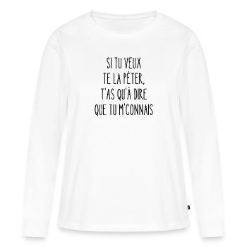 si tu veux te la péter - T-shirt manches longues Premium bio Femme - blanc - Devant - Julia (174cm)