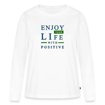 Genießen Sie Ihr Leben mit positiven - Frauen Premium Bio Langarmshirt - Weiß - Vorne - Julia (174cm)