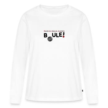 QUAND JE NE JOUE PAS, JE PERDS LA BOULE ! - T-shirt manches longues Premium bio Femme - blanc - Devant - Julia (174cm)