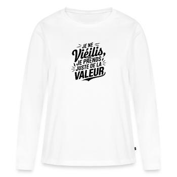 Je ne vieillis pas je prends de la valeur - T-shirt manches longues Premium bio Femme - blanc - Devant - Julia (174cm)