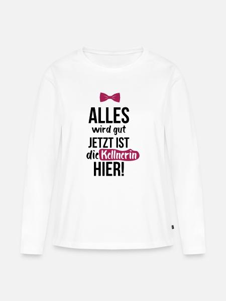 KELLNERIN: Alles Wird Gut - Frauen Premium Bio Langarmshirt - Weiß