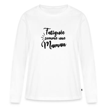 Fatiguée comme une maman - T-shirt manches longues Premium bio Femme - blanc - Devant - Julia (174cm)