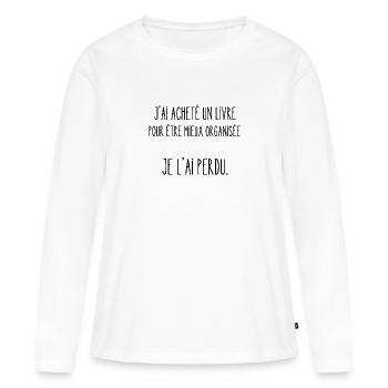 mieux organisée - T-shirt manches longues Premium bio Femme - blanc - Devant - Julia (174cm)