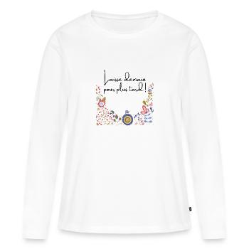 Laisse demain pour plus tard - T-shirt manches longues Premium bio Femme - blanc - Devant - Julia (174cm)