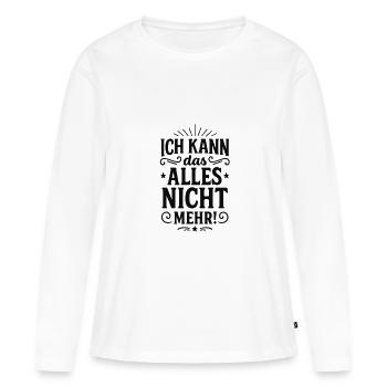 I can't do it all anymore - Women's Premium Organic Long Sleeve Shirt - white - Front - Julia (174cm)