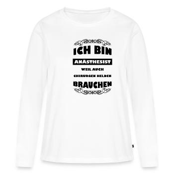 Anästhesist Anästhesie Anästhesiologie Geschenk - Frauen Premium Bio Langarmshirt - Weiß - Vorne - Julia (174cm)
