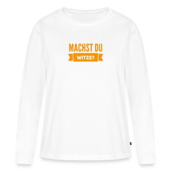 machst du Witze? - Frauen Premium Bio Langarmshirt - Weiß - Vorne - Julia (174cm)