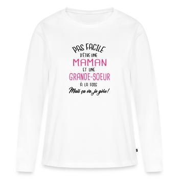 Pas facile d'être maman et grande soeur - T-shirt manches longues Premium bio Femme - blanc - Devant - Julia (174cm)