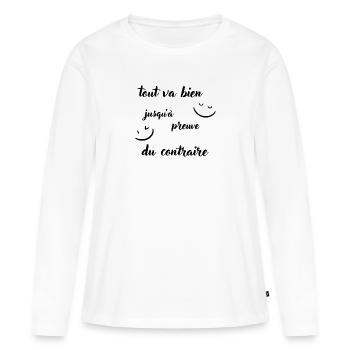 Tout va bien jusqu'à preuve du contraire - T-shirt manches longues Premium bio Femme - blanc - Devant - Julia (174cm)