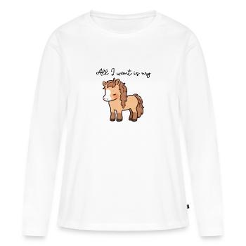 All I want is my horse - Women's Premium Organic Long Sleeve Shirt - white - Front - Julia (174cm)