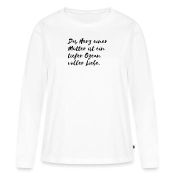 Das Herz einer Mutter - Frauen Premium Bio Langarmshirt - Weiß - Vorne - Julia (174cm)