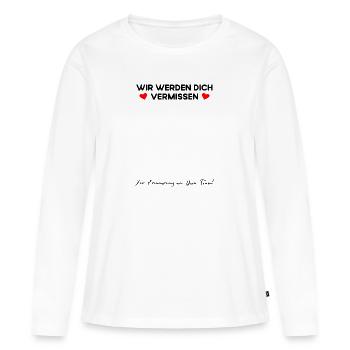 Wir werden Dich vermissen Zur Erinnerung an Team - Frauen Premium Bio Langarmshirt - Weiß - Vorne - Julia (174cm)