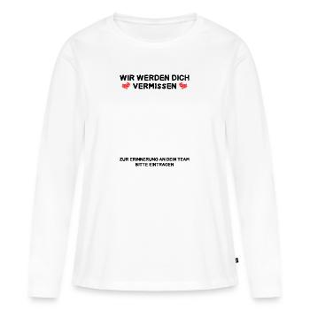 Wir werden Dich vermissen Zur Erinnerung an Team - Frauen Premium Bio Langarmshirt - Weiß - Vorne - Julia (174cm)