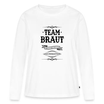 Team Braut JGA Abschiedstour Feiern Party Humor - Frauen Premium Bio Langarmshirt - Weiß - Vorne - Julia (174cm)