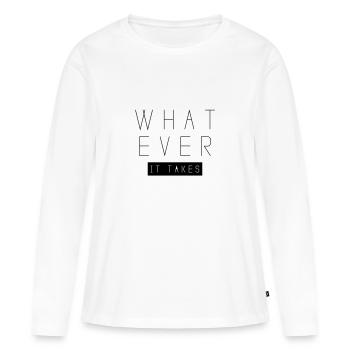 whatever it takes - Frauen Premium Bio Langarmshirt - Weiß - Vorne - Julia (174cm)