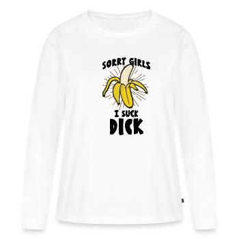 SORRY GIRLS I Suck Dick Gay Gay Banana - Women's Premium Organic Long Sleeve Shirt - white - Front - Julia (174cm)