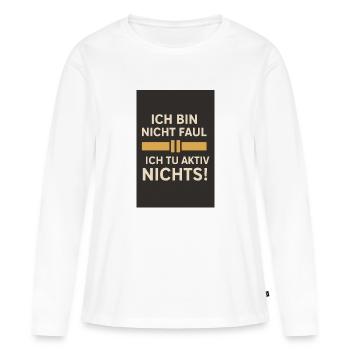 Je ne suis pas paresseux - je ne fais rien activement 01 - T-shirt manches longues Premium bio Femme - blanc - Devant - Julia (174cm)