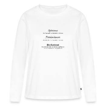 Optimismus Pessimismus Sarkasmus - Frauen Premium Bio Langarmshirt - Weiß - Vorne - Julia (174cm)