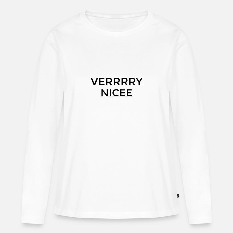 VERRRRY NICEE - Frauen Premium Bio Langarmshirt - Weiß