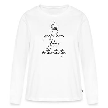 Less Perfection, More Authenticity - Frauen Premium Bio Langarmshirt - Weiß - Vorne - Julia (174cm)