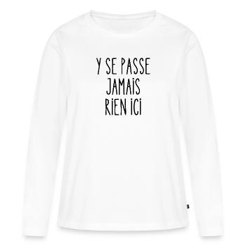 y se passe jamais rien ici - T-shirt manches longues Premium bio Femme - blanc - Devant - Julia (174cm)