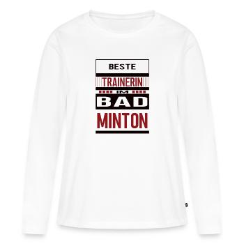 Badminton Trainerin Beste Badmintontrainerin Team - Frauen Premium Bio Langarmshirt - Weiß - Vorne - Julia (174cm)