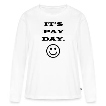 ITS PAY DAY - Women's Premium Organic Long Sleeve Shirt - white - Front - Julia (174cm)