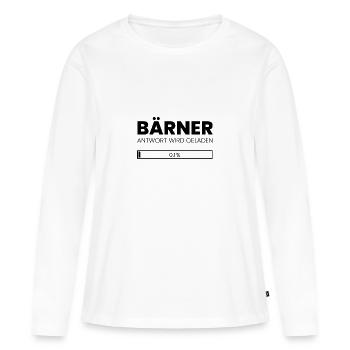 Berner Bärner Lustig Geschenk Geschenkidee Bern - Frauen Premium Bio Langarmshirt - Weiß - Vorne - Julia (174cm)