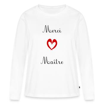 MAÎTRE. MAITRE. MERCI. MERCI MAÎTRE. MAITRE - T-shirt manches longues Premium bio Femme - blanc - Devant - Julia (174cm)
