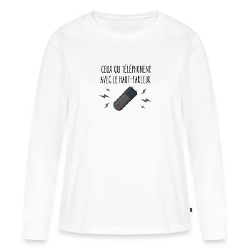 ceux qui téléphonent avec le haut-parleur - T-shirt manches longues Premium bio Femme - blanc - Devant - Julia (174cm)