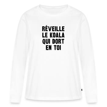réveille le koala qui dort en toi - T-shirt manches longues Premium bio Femme - blanc - Devant - Julia (174cm)