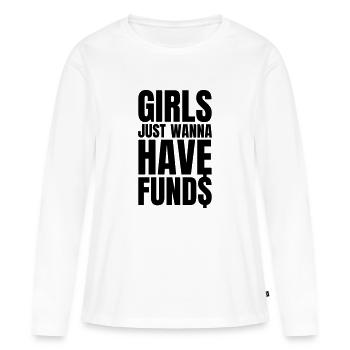 LES FILLES VEULENT JUSTE AVOIR DES FONDS - T-shirt manches longues Premium bio Femme - blanc - Devant - Julia (174cm)