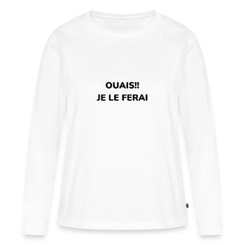 Ouais!! je le ferai - T-shirt manches longues Premium bio Femme - blanc - Devant - Julia (174cm)