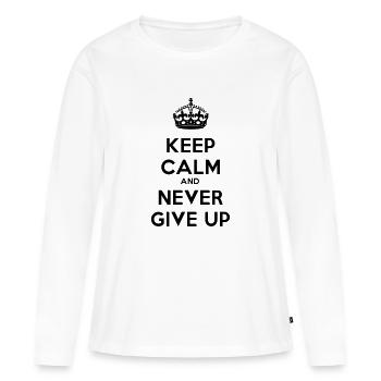 keep calm and never give up - Frauen Premium Bio Langarmshirt - Weiß - Vorne - Julia (174cm)