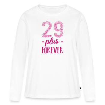 29 plus forever pink - Birthday Geburtstag lustig - Frauen Premium Bio Langarmshirt - Weiß - Vorne - Julia (174cm)