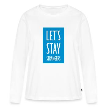 Citation Restons Strangers - T-shirt manches longues Premium bio Femme - blanc - Devant - Julia (174cm)