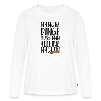 OSTWIND Aufbruch Nach Ora Manche Dinge Spruch - Frauen Premium Bio Langarmshirt - Weiß - Vorne - Julia (174cm)