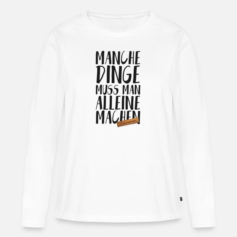 OSTWIND Aufbruch Nach Ora Manche Dinge Spruch - Frauen Premium Bio Langarmshirt - Weiß