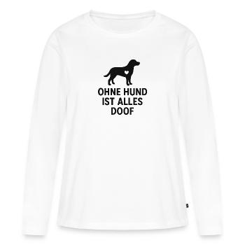 Sans chien, tout est bête - T-shirt manches longues Premium bio Femme - blanc - Devant - Julia (174cm)
