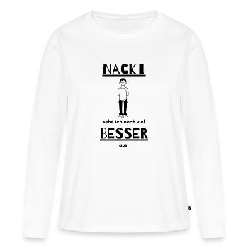 Nackt sehe ich noch besser aus, nackt - Frauen Premium Bio Langarmshirt - Weiß - Vorne - Julia (174cm)