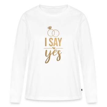 I say Yes - Ich sage Ja Braut - gold - Frauen Premium Bio Langarmshirt - Weiß - Vorne - Julia (174cm)