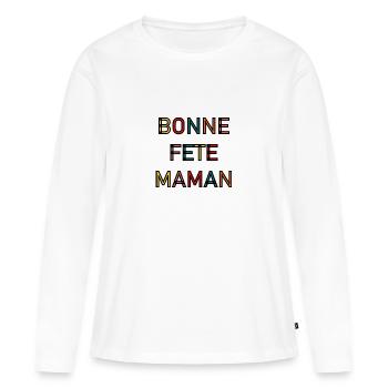 BONNE FÊTE. FÊTE DES MÈRES. FÊTE DES PÈRES. FÊTE - T-shirt manches longues Premium bio Femme - blanc - Devant - Julia (174cm)