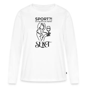 Sport?! Ich dachte du meinst Sekt! Lustiger Spruch - Frauen Premium Bio Langarmshirt - Weiß - Vorne - Julia (174cm)