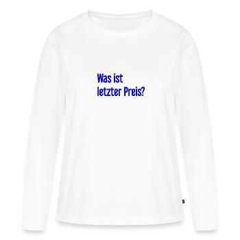 Was ist letzter Preis? - Frauen Premium Bio Langarmshirt - Weiß - Vorne - Julia (174cm)