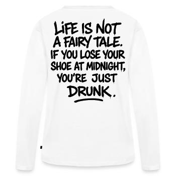 Life is not a fairy tale – Funny Women's Saying - Women's Premium Organic Long Sleeve Shirt - white - Back - Julia (174cm)