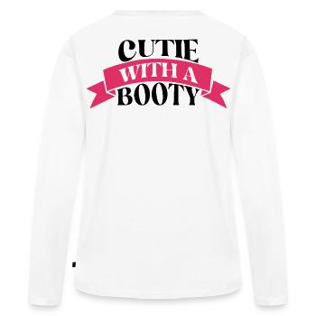 Cutie With A Booty Funny Cute Quote - Women's Premium Organic Long Sleeve Shirt - white - Back - Julia (174cm)